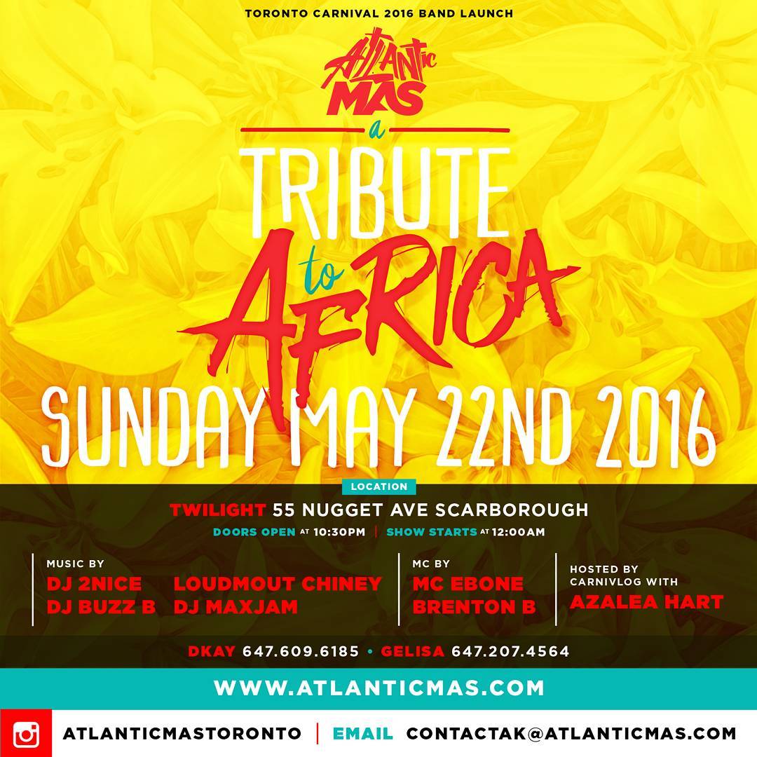 Happening tonight!

Atlantic Mas band launch 2016

Theme:
"A TRIBUTE TO AFRICA"

Twilight (55 Nugget Ave)

@atlanticmastoronto www.atlanticmac.com contact@atlanticmas.com