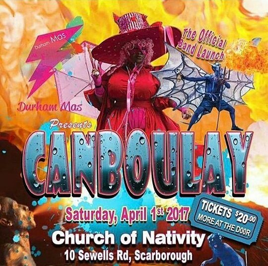 DURHAM MAS Band Launch
@durham_mas "CANBOULAY" tonight 
Saturday April 1st 2017

Church of Nativity
(10 Sewells Rd. Scarborough) $20 Advance tickets
More at the door

Hosted by: SKF The Champ
@skfthechamp 
Music by:
D'Enforcas / Brother J / General P/ Rhythm D / Snyper 
@denforcas @brother_j @dj_snyper

Performances by:
Sage Harris / Rhythm Rollers
@sageharris

Contact info:
416-618-1302 / 416-301-4622 / 905-903-3802
durhammas@gmail.com
www.durhammas.com