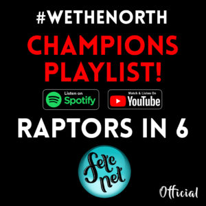 RAPTORS IN 6 - CHAMPIONS PLAYLIST