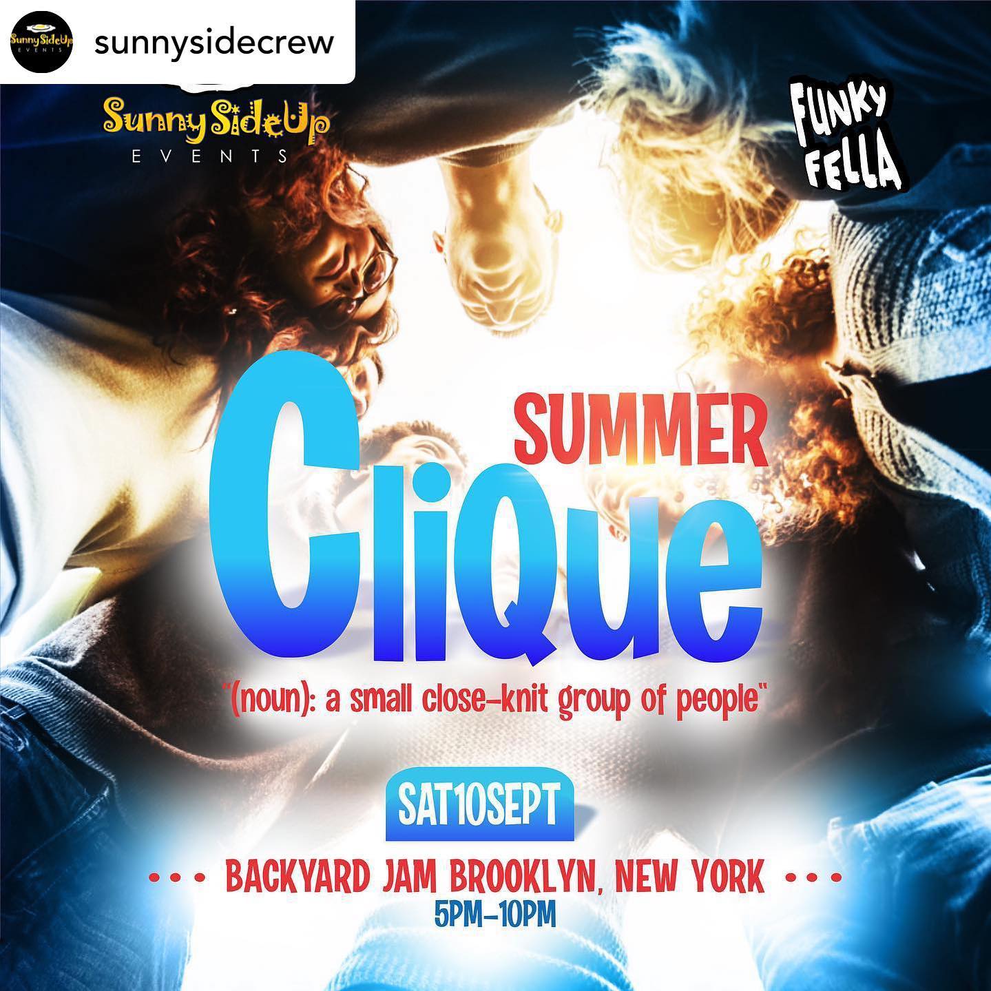 • @sunnysidecrew The Best way to wrap up the Summer is with your CLIQUE!! 🕺🏽️

Brooklyn this is the event where all CLIQUES become one CLIQUE for the SUMMER 😎

Gather your team and catch us on Saturday 10th September, 5pm - 10pm. Get your tickets today via www.sunnysideuptt.com or click the link in our bio. 

Presented by Sunny Side Up Events x Funky Fella!