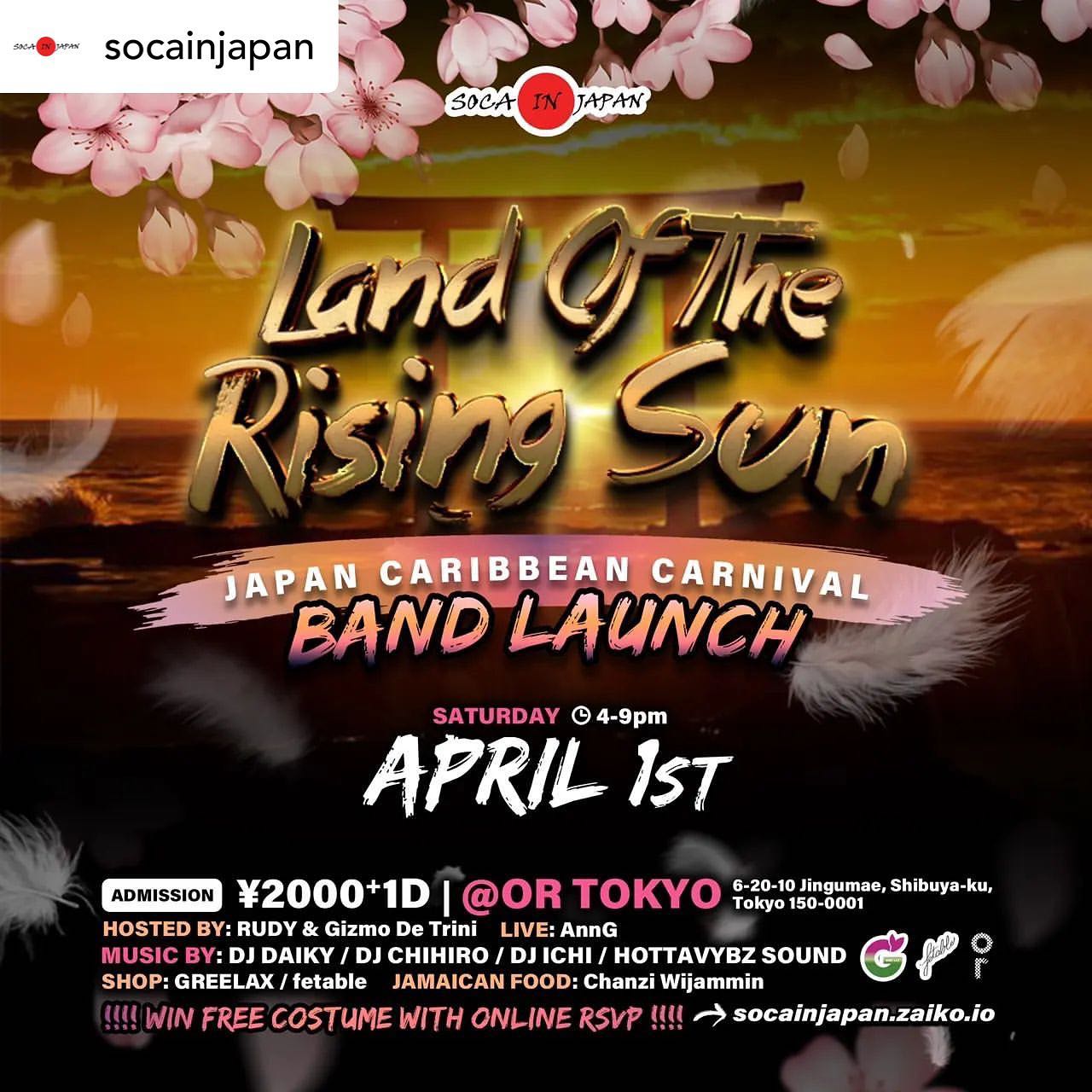 • @socainjapan [ ️]Soca in Japan presents
Japan Caribbean Carnival
Band Launch party
Land of the Rising Sun

SAT April 1st @ 1600 ~ 2100

Hosted by 
@gizmodetrini
@djrudyjpn

 Music by 
@djdaiky 
@djheatjapan 
@chihirochiba 
@djichi777 

🎙️LIVE 🎙️
@anng_music
@gizmodetrini

Jamaican FOOD 
@chanzi_the_1

SHOPS 
@cbd_greelax_
@fetable

Enter to win a free Japan Caribbean Carnival costume with online ticket order. 

Tickets  
¥2000+1D
Available at Door
or socainjapan.zaiko.io

Location: 
OR TOKYO 
6-20-10 Jingumae, Shibuya-ku, Tokyo 150-0001

4月1日(土)16:00～21:00 
@or tokyo

Japan Caribbean Carnivalの衣装展示会「バンドローンチ」開催！！！
 
SOCA IN JAPANが仕掛ける2023年のカーニバルの、公式コスチュームを初披露！

衣装の全パターンをファッションショースタイルでいち早くご覧いただけます。

その場で予約も可能。

豪華なDJ陣のプレイも必聴！

  オンラインでチケットを購入いただいた方の中から抽選で、Japan Caribbean Carnival 2023のコスチュームをお一人様にプレゼント

[Japan Caribbean Carnivalとは？]

トリニダード・トバゴを中心とするカリブの島々のお祭り、カーニバル。

その日本版を日本で開催！遊び尽くして灰になろう！

Japan Caribbean Carnivalは、
@JapanSocaWeekendの最後、9/18に開催されます。

本場さながらにサウンドシステムをトラックに積み、
屋外にて飲みながら踊りながら音楽を楽しめます。
カリビアンフードも楽しめます。

日本初となるカリビアンスタイルのカーニバルをお見逃しなく！ ！ ！

#ソカインジャパン #ジャパンカリビアンカーニバル