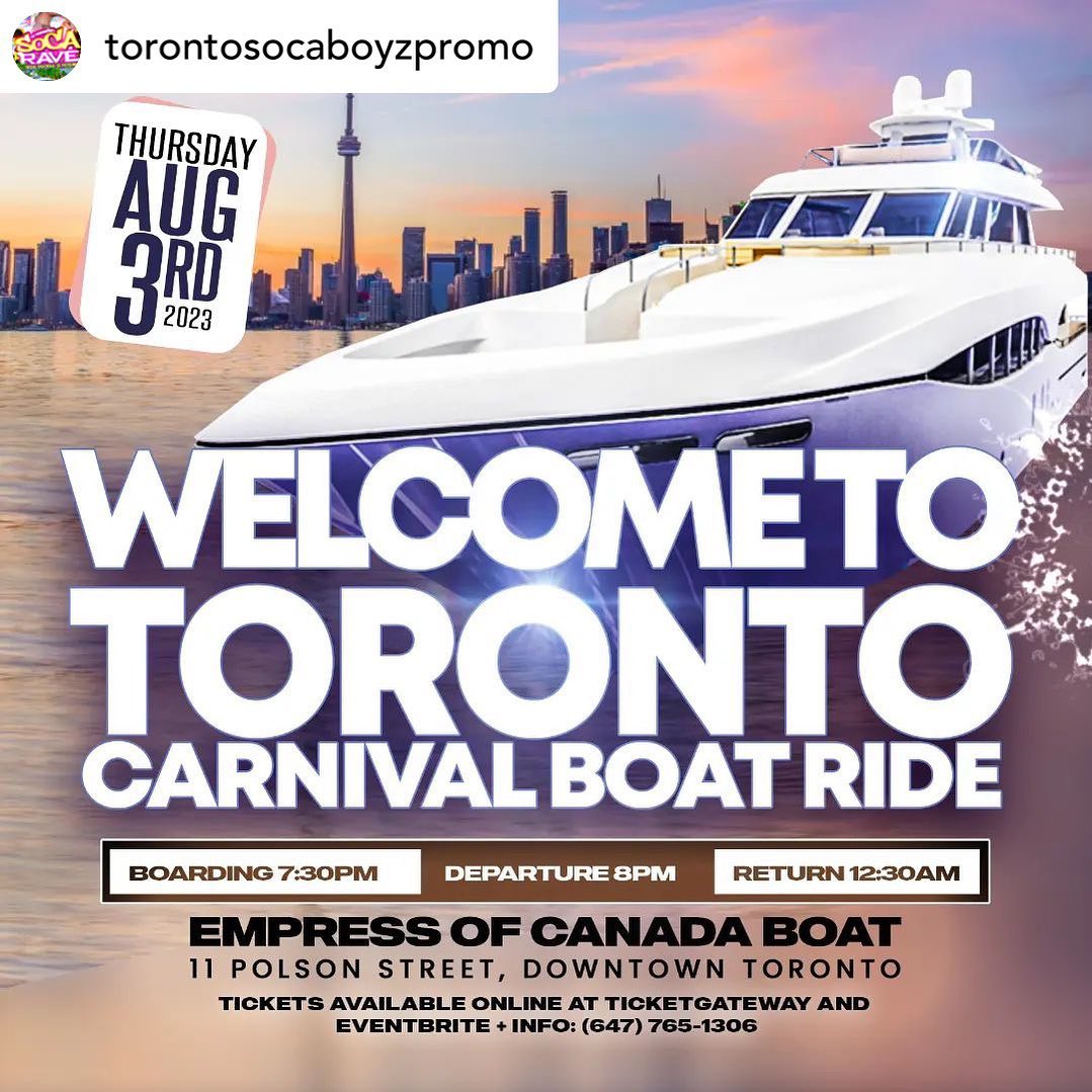 Welcome To Toronto Carnival Boat Ride.

August 3 2023

All aboard the Empress Of Canada

11 Polson Street

-Sold Out Every Year-

Boarding 7:30PM

Departure 8PM

Return 12:30 AM

For Info Call 647 765 1306