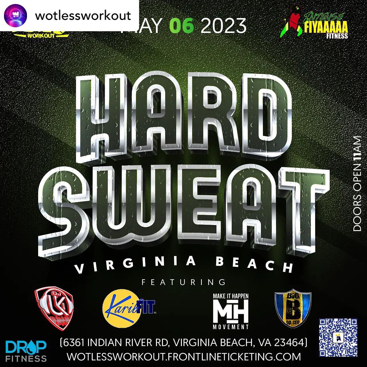 VIRGINIA BEACH GET READY , @WOTLESSWORKOUT, HARD SWEAT TOUR HEADS TO VIRGINIA BEACH.

SATURDAY ,MAY 6, 2023

FEATURING @KARIBFIT , @mr_makeithappen , @bigbdaceo , and many more. 

HOSTED  BY VIRGINIA'S  OWN @intensefiyaaaaafitness 

ALL ROADS LEADS TO @dropfitnessva

 6361 Indian River Rd, Virginia Beach..

GATES OPEN 11AM

*** $20 TICKETS AVAILABLE ***
 FIRST COME FIRST SERVE
(Tickets are on a first come first serve basis )

TICKETS ARE AVAILABLE  AT
WOTLESSWORKOUT.FRONTLINETICKETING.COM

GRAB YOUR CREW AND MEET US AND LETS GET ON WOTLESS!

FOLLOW US ON SOCIAL MEDIA  @WOTLESSWORKOUT 

EMAIL: WOTLESSWORKOUT@GMAIL.COM 

PLEASE SHARE !!!