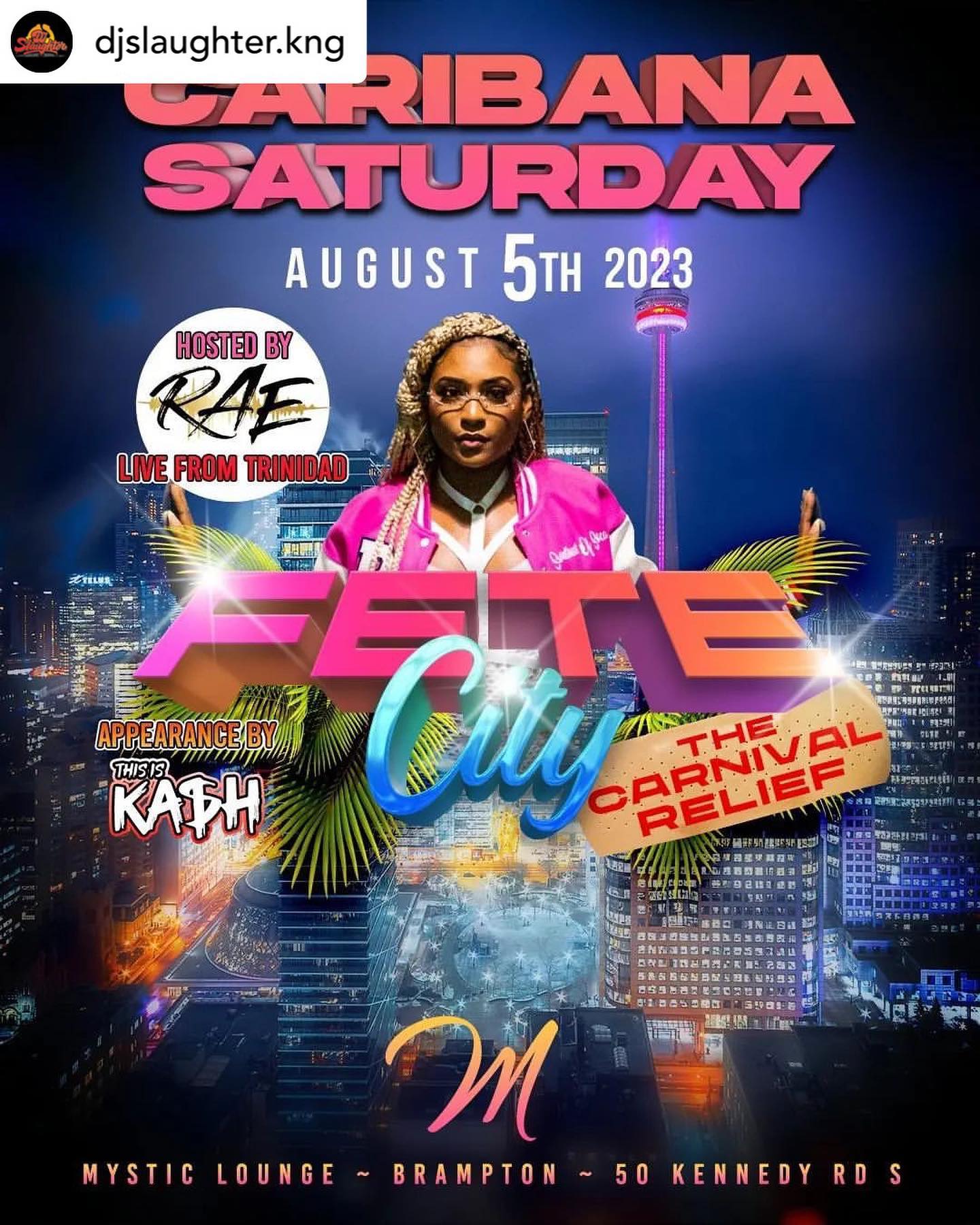 • @djslaughter.kng Caribana Sat
 Aug. 5

  Fete City 
The Carnival Relief
️ Free Free Free️
 Only 
Available via Download: 
  From 
  Ticketgateway.com
 ️Until Sold Out 

  Mystic Lounge
  @mystic.restobar
  11pm-4am

  Hosted By:
 Rae 
  From Trinidad 🇹🇹 

  Appearance By:
 KA$H 
  kash_music416

 Surprise V.I.P Guests 
  Passing Through!!
 International Djs & Artists 

Music By:
Bass @imdjbass
Selector Pro From POS 96.1WEFM @selectorpro
Dj Token From Connecticut US @djtoken860
Productions Sounds From MTL @productionjr
Illest Southside @mr_illest
Dj Stinga @djay.stinga
Dj Kresser @_djkresser
Jeremixx @dj_jeremixx
Slaughter @djslaughter.kng
I.R.D One @i.r.d.one
Selector Sp @selector_sp_toronto
Z6 @z6.kng
KSR (Team Fugitive) @ksr_media
Kflex @dj_kflex
C-Lex @clexunrated

Hosted by:
Tek Reloaded @tek_reloaded_2.0
OD Promotions From MTL @odpromotions
R3dz @r_3_d_z
Subzero (Team Fugitive) @subzero_27

The Carnival Relief 
Free Ticket Only via Download: 

https://www.ticketgateway.com/event/view/fete-city

️$10 Tier 1
️$20 Tier 2 
General Admission ️$30 at the door️

Sponsors 
Southside Ent @southside_3nt 
SouthSide SN @shaun_gotti13
SouthSide Josh @jcm.1987 
Gq @gq_gentlemans_quarters
Eco Air Contracting Inc @ecoaircontractinginc
Mc Nadzzz @mcnadzzz 
OvrProof ovrproofsociety 
King Pin Ent @_rayvaz
Dope @dopemanayube 
SelfMade @selfmadekingniggah_ 
EmpressPromo @empresspromo
Leya Promo @leyasxo
4 Seasonz Auto Spa @4seasonz_autospa 
M&E Promo @mandepromotions 
Psychinthe6ix @Psychinthe6ix_
Dps Promo @dps.promo 
Any & CO. Apparel @any.co.apparel 
KNG @kng.entertainment 
Bonez Promo bonez_promos 
Beauty Creations By D @beautycreationsbydy
@find_a_dj