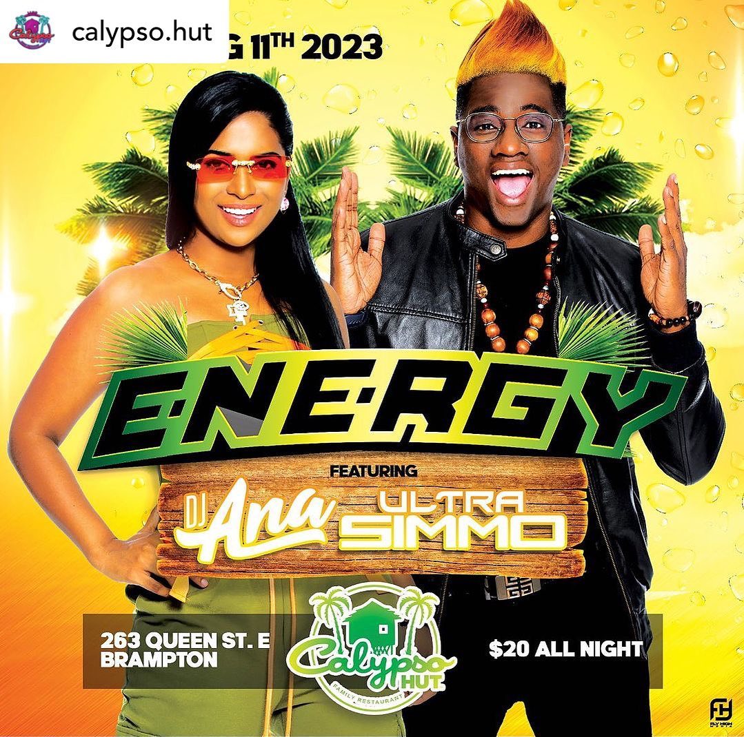 TODAY

Calypso Hut Presents..
 ENERGY .
TAKING PLACE INSIDE CALYPSO HUT
263 Queen St E Brampton

FEATURING FROM TNT 🇹🇹
DJ ANA & ULTRA SIMMO

EARLY VIBES BY:
DJ SLAUGHTER

 $20 ALL NIGHT! 

FOR INFO CONTACT:
(647) 292-8105
