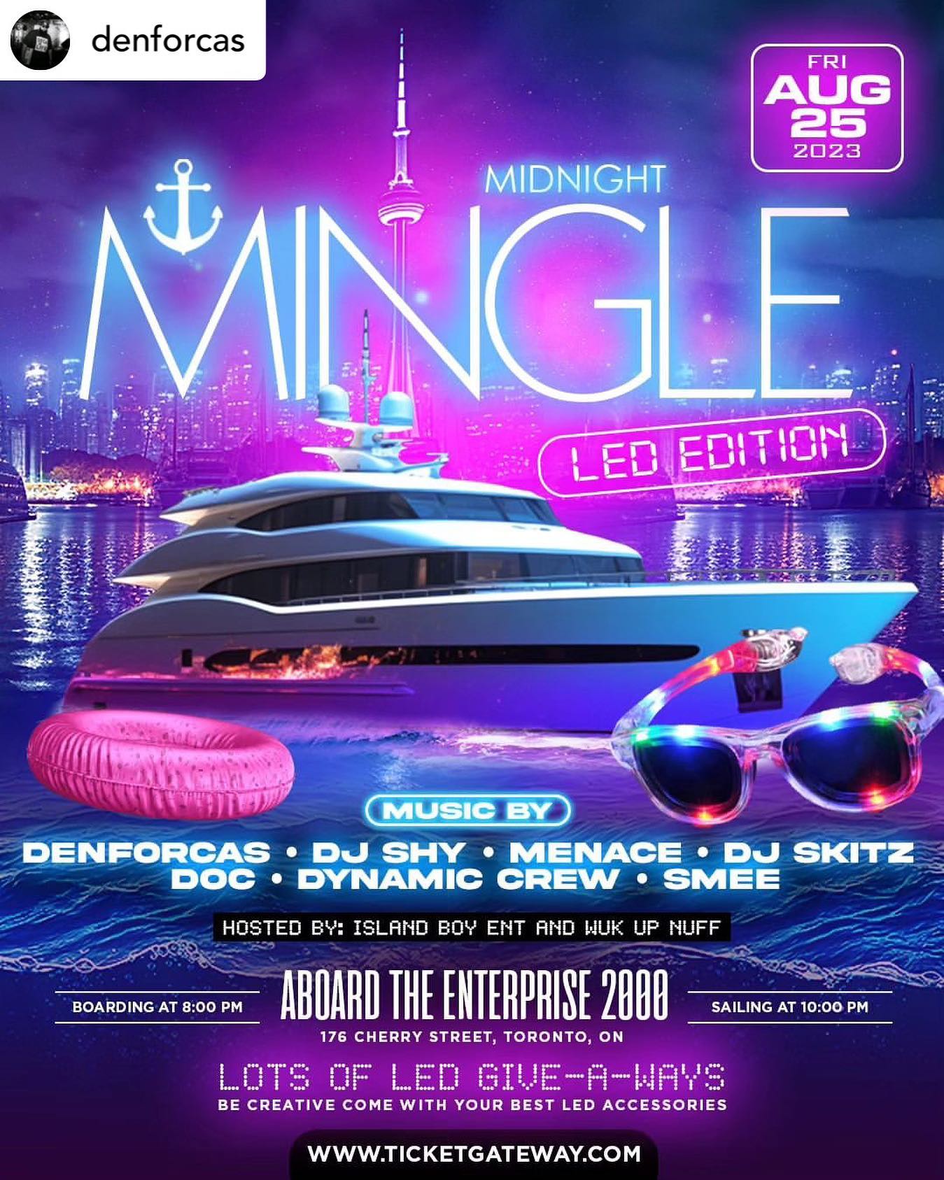 🌘Midnight Mingle Boat Cruise 🌘
Very Sexy, Very Soca  .

Midnight Mingle ~ LED EDITION 

 We are going to light up the SIX"

Friday August 25th 20223
on board
Enterprise 2000 
176 Cherry Street

Music by Toronto's Best:

@denforcas
@dejaydoc
@dynamiccrew4u
@thisisskitz
@incredibledjshy
@itsmenacethedj
@bassline_denforcas
@mcsmee1
@wukupnuff 
@islandboyentertainment_

Ticketss $65 with food
Boarding 8:00pm SHARP
Leaving @ 9:30 pm | 19+ Event

We are going to light up the 6ix

Tickets & Info:
647.818.6364
416.220.4702

Tickets:

https://www.ticketgateway.com/event/view/midnight-mingle-2023

THIS IS ONE BOAT CRUISE YOU DO NOT WANT TO MISS!!!